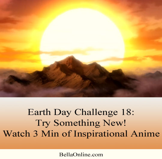 Watch Inspirational Anime - Earth Day Challenge