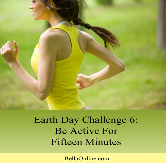 Be Active for Fifteen Minutes - Earth Day Challenge